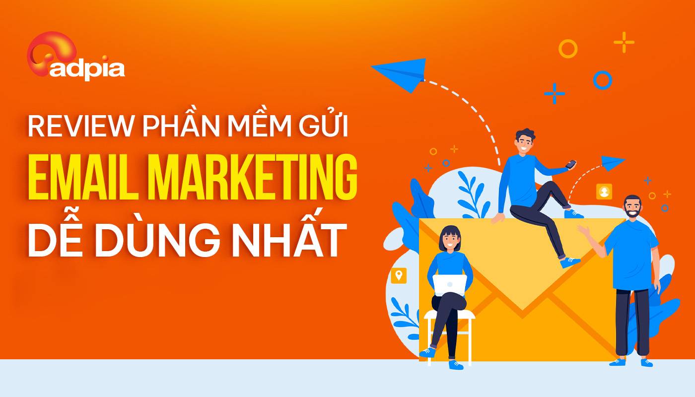 Review phần mềm gửi Email Marketing dễ dùng nhất năm 2025